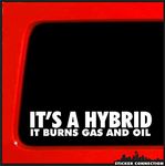 Sticker Connection - It's A Hybrid It Burns Gas and Oil - Bumper Sticker Decal for Car, Truck, Window, Laptop - 1.3" x 7" (White) (1)