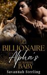 The Billionaire Alpha’s Surprise Baby: An Instalove Shifter Romance (Billionaire Alphas of Aspen Book 2)