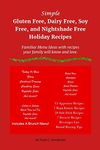 Simple Gluten Free, Dairy Free, Soy Free, and Nightshade Free Holiday Recipes: Familiar Menu Ideas with recipes your family will know and love