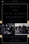 Debating the Civil Rights Movement, 1945–1968 (Debating Twentieth-Century America)
