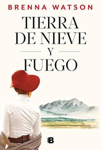 Tierra de nieve y fuego (Grandes novelas)