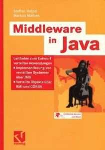 [Middleware in Java: Leitfaden zum Entwurf verteilter Anwendungen ― Implementierung von verteilten Systemen uber JMS ― Verteilte Objekte uber RMI und CORBA (IT-Professional)] [By: Heinzl, Steffen] [July, 2005]