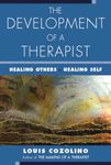 The Development of a Therapist: Healing Others - Healing Self