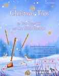 Christmas Trios for Two Descant (Soprano) and One Treble (Alto) Recorder: 23 Traditional Christmas Carols arranged especially for three Recorders - easy to intermediate standard. All are in easy keys.