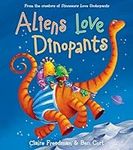 Aliens Love Dinopants (The Underpan