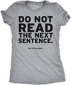 Women's Do Not Read The Next Sentence T Shirt Funny English Shirt for Women Funny Womens T Shirts Funny Sarcastic T Shirt Women's Novelty T Shirts Light Grey L
