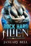 Rock Hard Alien (Alien Solar Warrio