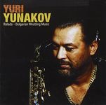 Yuri Yunakov - Balada - Bulgarian Wedding Music