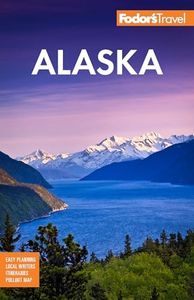 Fodor’s Alaska (Full-color Travel Guide)