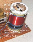 Antennas, Tubes, and Regeneration: Volumes 20 and 21 of the Xtal Set Society Newsletter