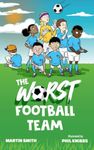 The Worst Football Team: (Funny football book for kids 5-8): 1 (The World's Worst Football Team)