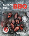 Korean Bbq: Master Your Grill in Seven Sauces [A Cookbook]