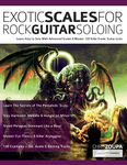 Exotic Scales for Rock Guitar Soloing: Learn How to Solo With Advanced Scales & Master 130 Killer Exotic Guitar Licks