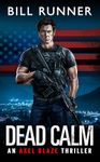 Dead Calm: Axel Blaze Crime Action Thriller Book 8 (Axel Blaze Thriller)