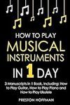 How to Play Musical Instruments: In