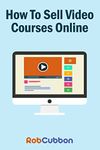 How To Sell Video Courses Online: A Roadmap To How I Make an Extra $5000+ Passive Income Every Month