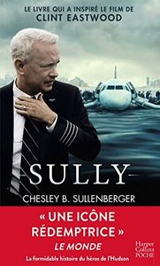 Sully: le livre du film de Clint Eastwood enfin en poche !