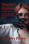 Monster Erotica Bundle Two: Kidnapped By Aliens, The Monster Under The Bed