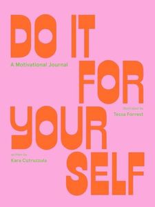 Do It For Yourself (Guided Journal):A Motivational Journal