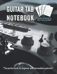 Guitar TAB Book: Includes introduction to music theory for guitar with explanations, diagrams, chord charts and TAB notation guide with 112 blank ... intermediate acoustic & electric guitarists.