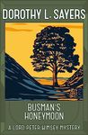 Busman's Honeymoon: Classic crime for Agatha Christie fans (Lord Peter Wimsey Series Book 13)