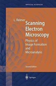 Scanning Electron Microscopy: Physics of Image Formation and Microanalysis: 45