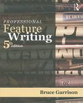 Professional Feature Writing (Routledge Communication Series)