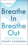 Breathe In, Breathe Out: Restore Your Health, Reset Your Mind and Find Happiness Through Breathwork