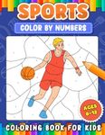 Sports Color By Numbers Coloring Book for Kids Ages 8-12: Number Activity Book for Boys and Girls with Sports Themed Coloring Pages such as Football, Baseball, Basketball, Ice Hockey, Soccer, and More