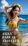 Asian Babe AI Traveler - Vol.22: Cute girl feat. Tahitian dancer