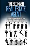 The Beginner Real Estate Agent: How