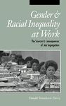 Gender and Racial Inequality at Work: The Sources and Consequences of Job Segregation (Cornell Studies in Industrial and Labor Relations)