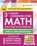 3rd Grade Common Core Math: Daily Practice Workbook - Part II: Free Response | 1000+ Practice Questions and Video Explanations | Argo Brothers