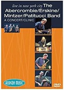 Live In New York City-The Abercrombie, Erskine, Mintzer, Patitucci Band--A Concert-Clinic DVD