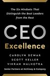 CEO EXCELLENCE: THE SIX MINDSETS THAT DISTINGUISH THE BEST LEADERS FROM THE REST