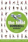 The Total Dumbbell Workout: Trade S