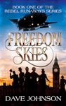 Freedom Skies: A Victorian Steampunk Adventure (The Rebel Runaways Book 1)