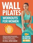 Wall Pilates Workouts for Women: 28 Day Body Sculpt Challenge Suitable for Beginners & Seniors – Guided Exercises with Videos to Tone Your Glutes, Abs, Back & Lose Weight Naturally