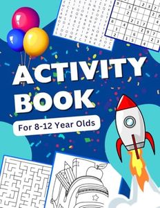 Activity Book For 8-12 Year Olds: A mixed puzzle book for kids ages 8,9,10,11 and 12 years old with variety Of puzzles (spot the odd one out, sudoku, ... pages, tic tac toe) to test the wit.
