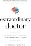 Extraordinary Doctor: How Emotional Intelligence Drives a Physician’s Success