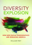 Diversity Explosion: How New Racial Demographics are Remaking America