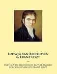 Beethoven Symphonies #6-9 Arranged for Solo Piano by Franz Liszt