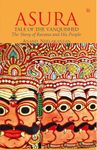 ASURA: Tale of the Vanquished | Part of 100 Books by Indian Authors to read in a Lifetime| Mythological Fiction Bestseller Novel by Anand Neelakantan | Historical Fiction about Ravana | Indian Author Book Based on Ramayana | Author of Ajaya book series