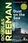 Dust on the Sea: an all-action, edge-of-your-seat naval adventure from the master storyteller of the sea (Blackwood Family Book 4)