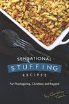 Sensational Stuffing Recipes: For Thanksgiving, Christmas and Beyond