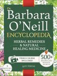 Dr. Barbara O’Neill Herbal Remedies & Natural Medicine Encyclopedia: A Self-Healing Collection of 500+ Naturopathic Recipes and Holistic Secrets So Revolutionary That Big Pharma Wants Them Buried