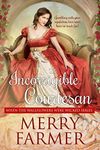 The Incorrigible Courtesan (When the Wallflowers were Wicked Book 2)