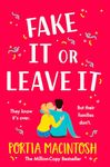 Fake It Or Leave It: A laugh-out-loud fake dating romantic comedy from MILLION-COPY BESTSELLER Portia MacIntosh