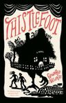 Thistlefoot: A Novel