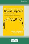 Measuring and Improving Social Impacts: A Guide for Nonprofits, Companies, and Impact Investors [Standard Large Print 16 Pt Edition]